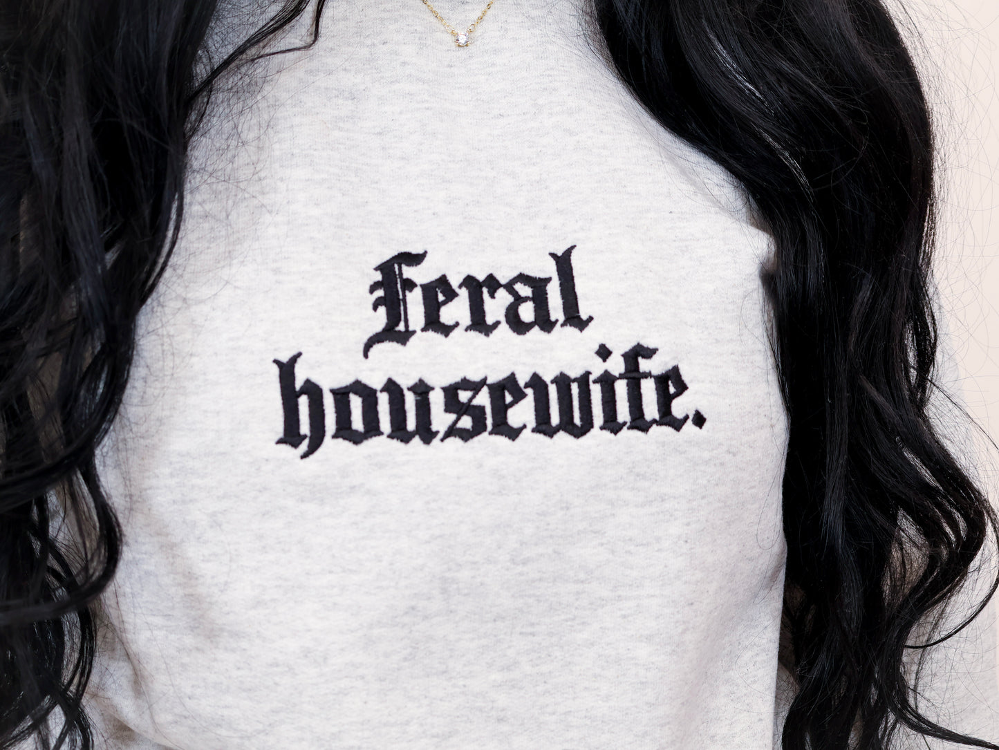 Feral Housewife Edgy Sweatshirt